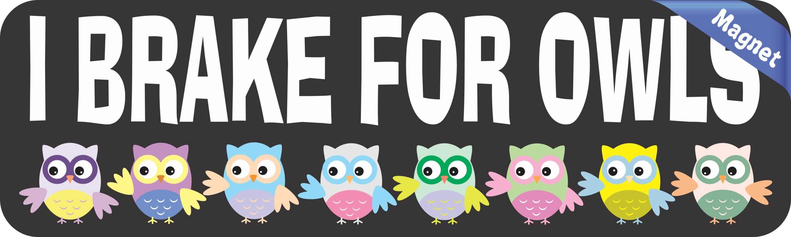 StickerTalk I Brake for Owls Magnet, 10 inches by 3 inches - Image 3