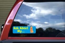 10in x 3in Ask About My Golden Retriever Bumper Sticker Vinyl Dog Decal