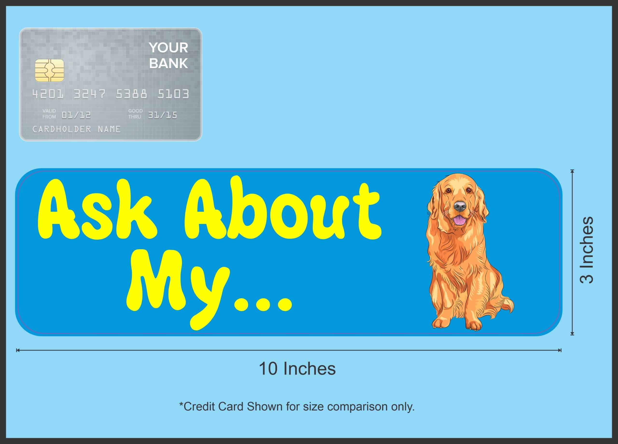 10in x 3in Ask about Golden Retriever Dog art magnet bumper magnets