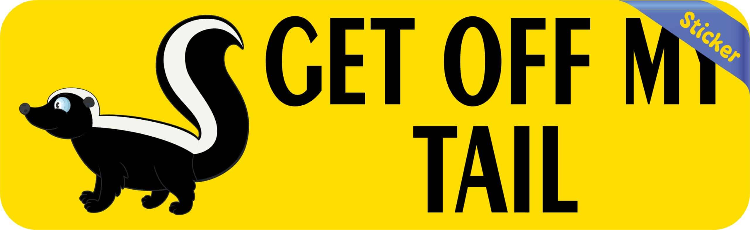 10in x 3in Get Off My Tail Skunk Bumper Sticker Decal Vinyl Window Stickers Decals
