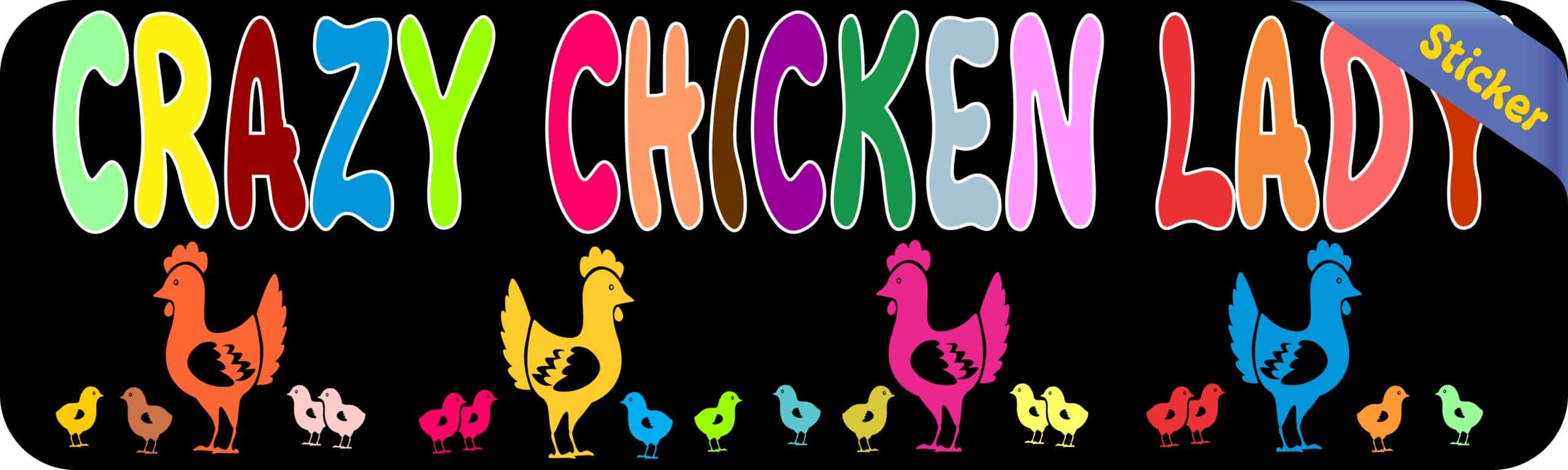 10in x 3in Crazy Chicken Lady Bumper Sticker Window Decal Vinyl Stickers Decals