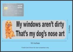 10in x 3in Windows arent dirty dog nose art Bumper Stickers Decals Sticker Decal