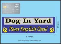 10in x 3in Dog In Yard Please Keep Gate Closed Vinyl magnet bumper magnetic Car magnets