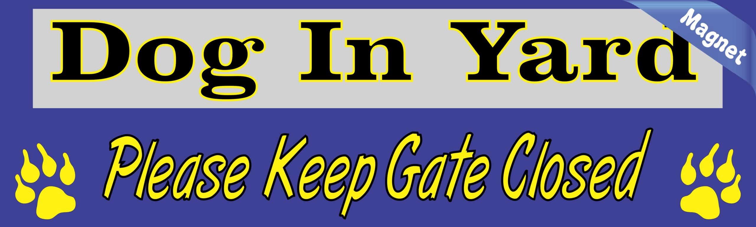 10in x 3in Dog In Yard Please Keep Gate Closed Vinyl magnet bumper magnetic Car magnets
