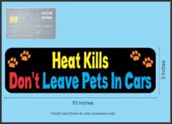 10in x 3in Heat Kills Dont Leave Pets In Cars magnet magnetic Car magnets