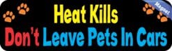 10in x 3in Heat Kills Dont Leave Pets In Cars magnet magnetic Car magnets