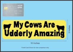 10in x 3in My Cows Are Udderly Amazing magnet  magnetic Car magnets