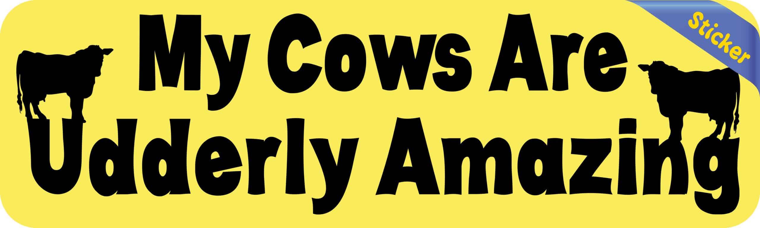 10in x 3in My Cows Are Udderly Amazing Sticker Decals Window Car Stickers Decal