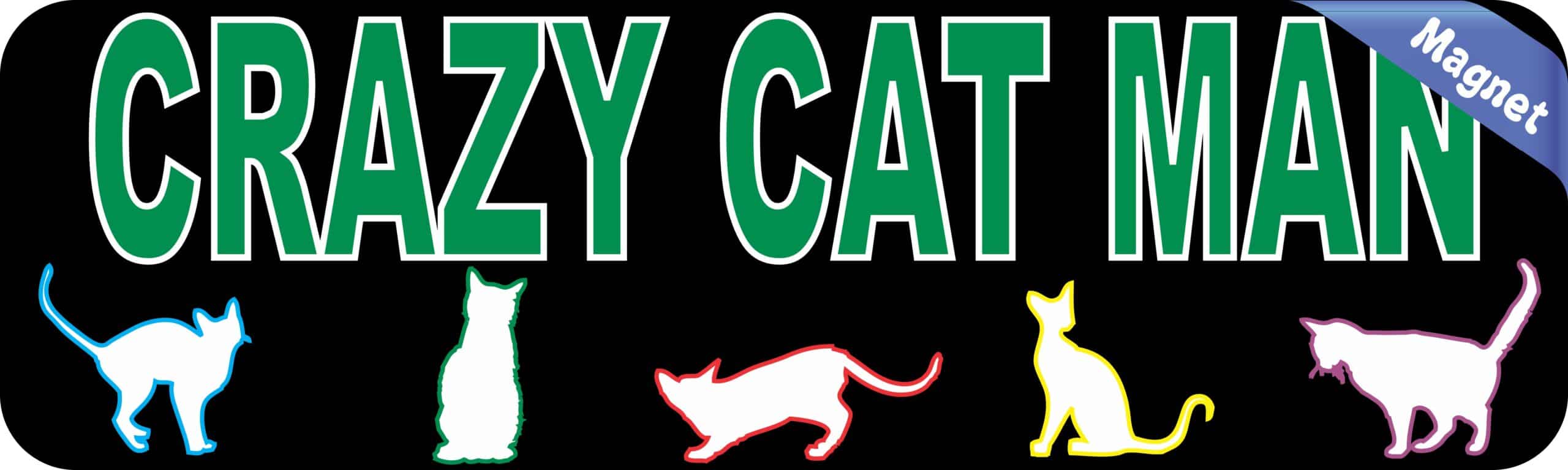 10in x 3in Crazy Cat Man Bumper Magnet Cat Magnets