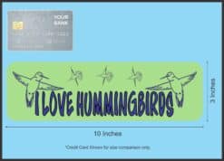 10''x3'' I Love hummingbirds Vinyl magnet bumper  magnetic sticky magnets '