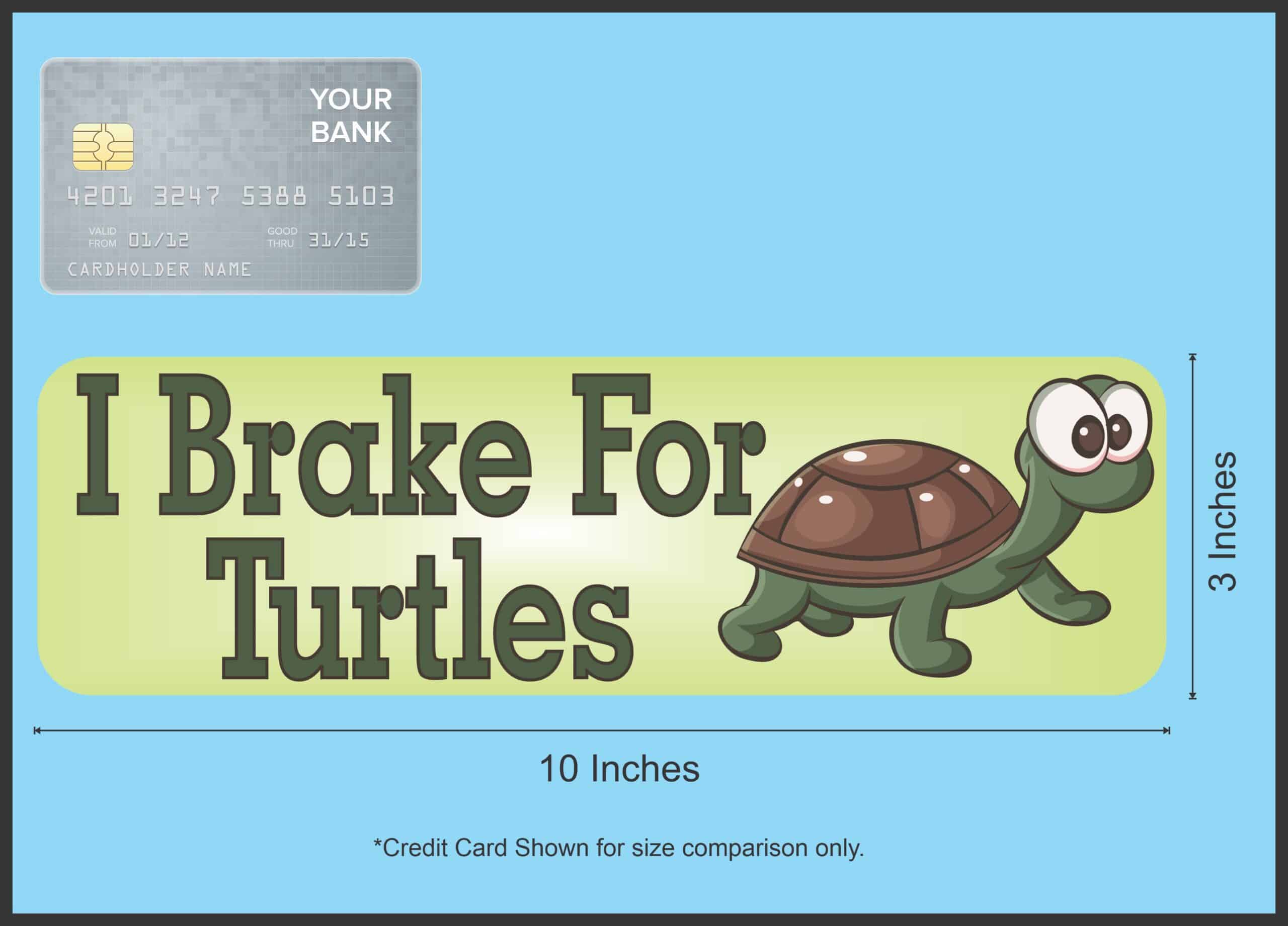 10in x 3in I Brake For Turtles Bumper Sticker Decal Stickers Dec