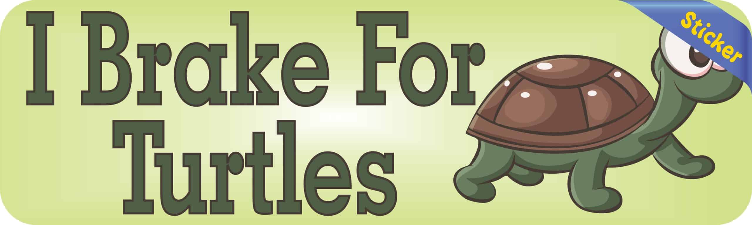 10in x 3in I Brake For Turtles Bumper Sticker Decal Stickers Dec