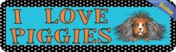 10in x 3in I Love Piggies Guinea Animals Bumper Sticker Vinyl Window Decal