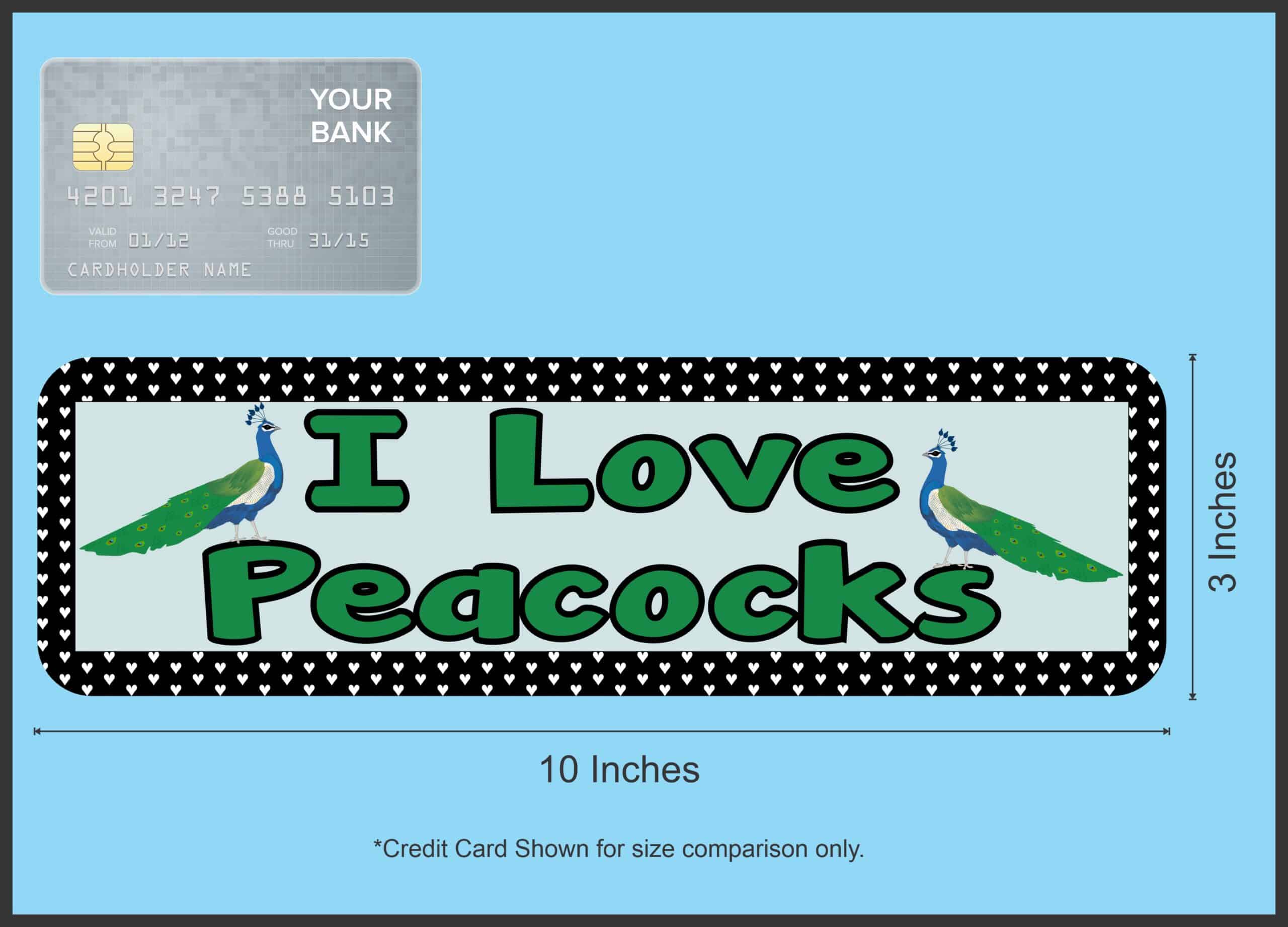 10in x 3in I love Peacocks Animals Bumper Sticker Vinyl Window Decal