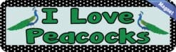 10in x 3in I love Peacocks Animals Magnet Magnetic Vehicle Sign