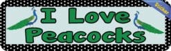 10in x 3in I love Peacocks Animals Bumper Sticker Vinyl Window Decal