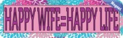 10in x 3in Happy Wife Happy Life Magnet Magnetic Vehicle Sign