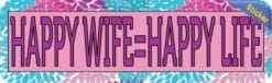 10in x 3in Happy Wife Happy Life Bumper Sticker Vinyl Window Decal