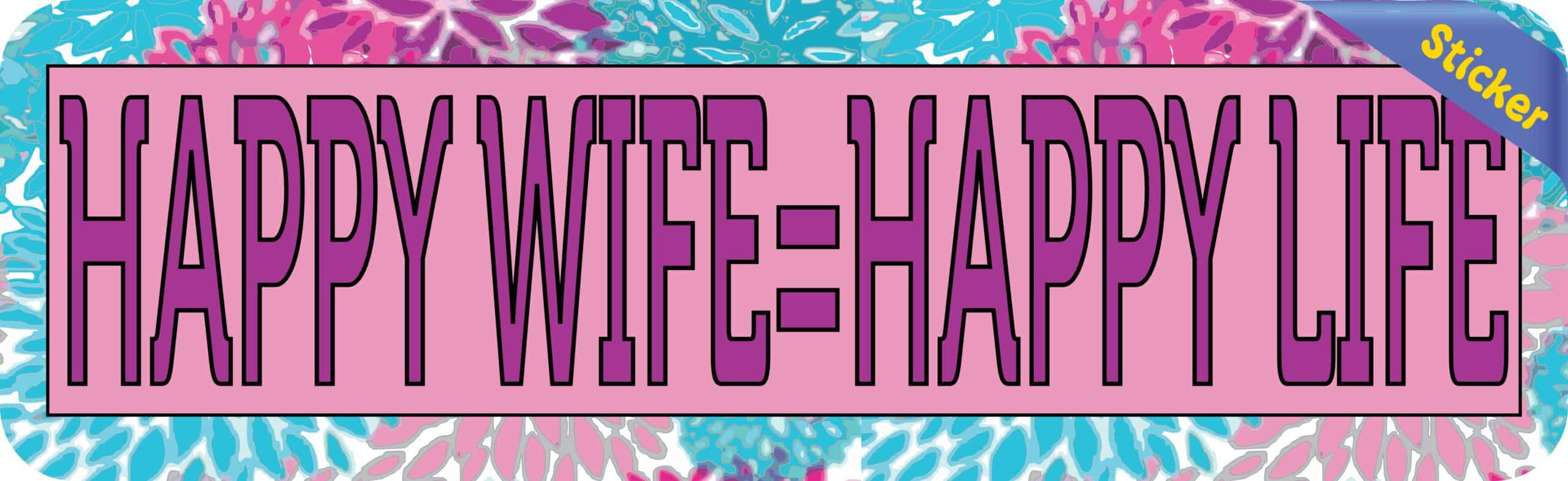 10in x 3in Happy Wife Happy Life Bumper Sticker Vinyl Window Decal