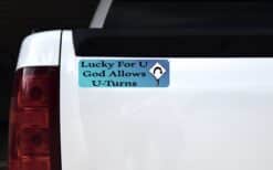 10in x 3in Lucky For U God Allows U Turns Vinyl Vehicle Magnet Magnetic Sign Car Magnets