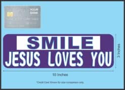 10in x 3in Smile Jesus Loves You Bumper Stickers Window Decals Sticker Car Decal