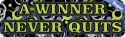 10in x 3in Winner Never Quits Vinyl Bumper magnet Car magnetic