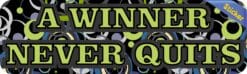 10in x 3in Winner Never Quits Vinyl Bumper Sticker Car Decal Win