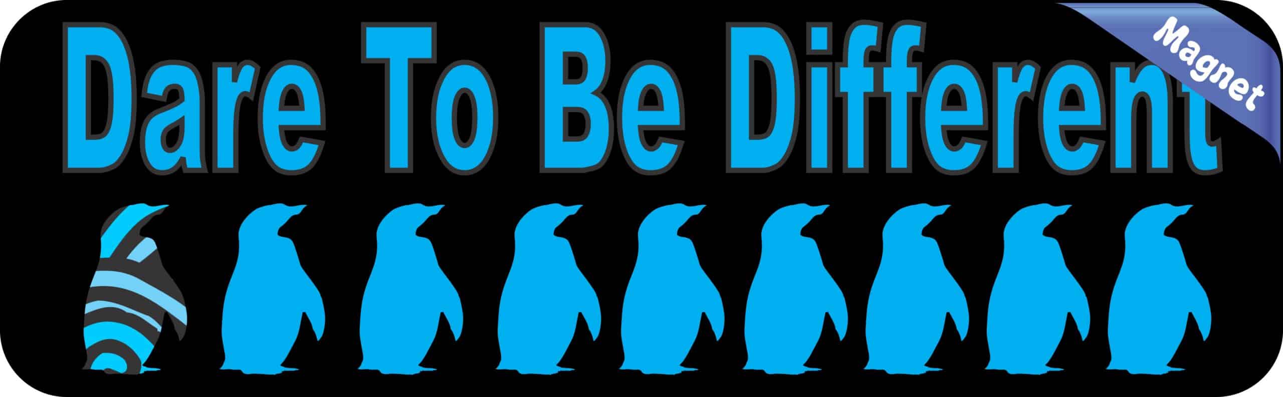 10in x 3in Dare to Be Different Bumper magnet Penguin magnetic