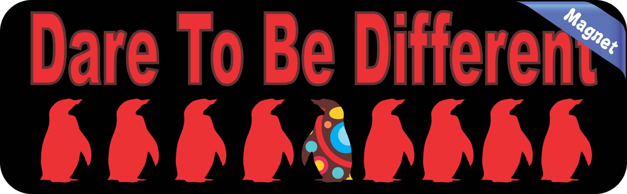 10in x 3in Dare to Be Different Bumper magnet Penguin magnetic magnets