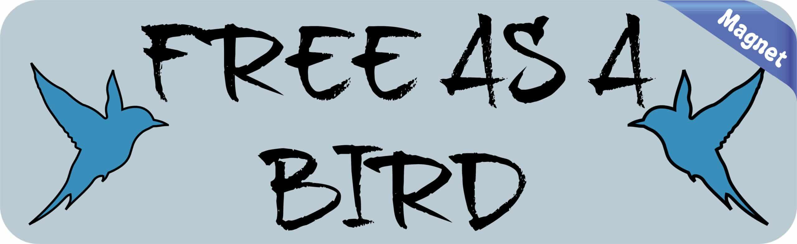 10in x 3in Free as a Bird magnet bumper Vinyl Car magnets magne