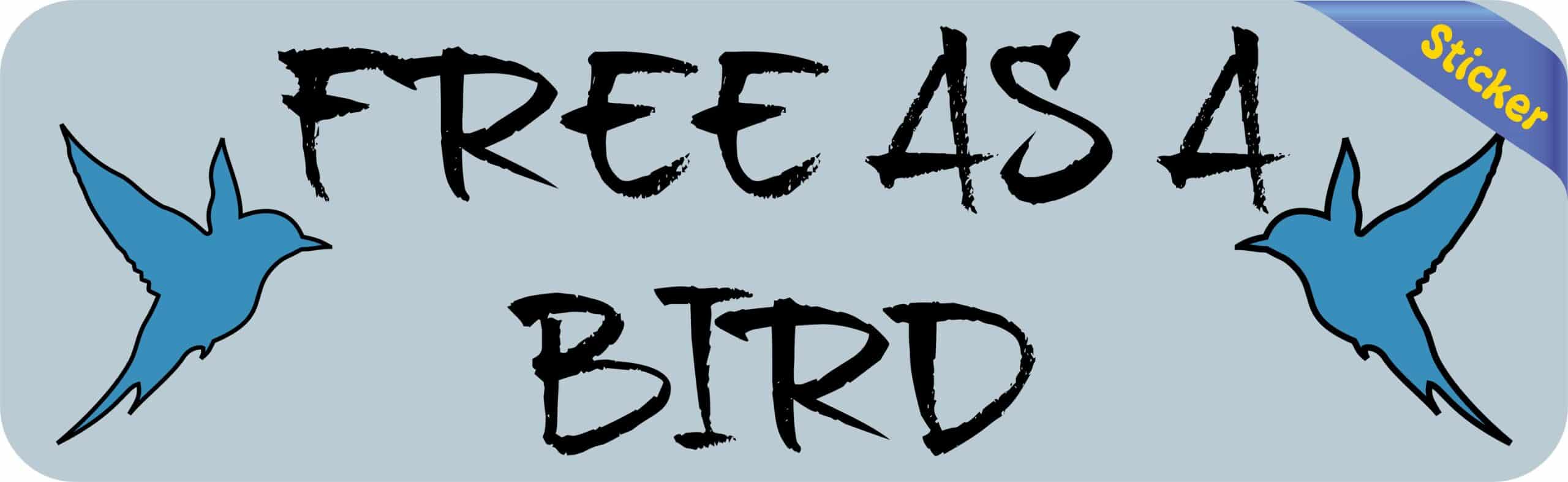 10in x 3in Free as a Bird Bumper Sticker Decal Vinyl Car Sticker