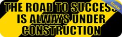 10in x 3in Construction Road to Success Bumper Sticker Decal Window Stickers Decals
