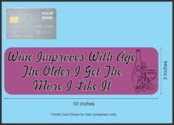 10in x 3in Wine Improves with Time More I Like It Bumper magnet