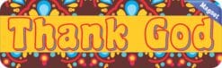 10in x 3in Thank God Religious Bumper magnet Vinyl Car magnets magnetic