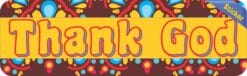 10in x 3in Thank God Religious Bumper Sticker Decal Vinyl Car Stickers Window Decals