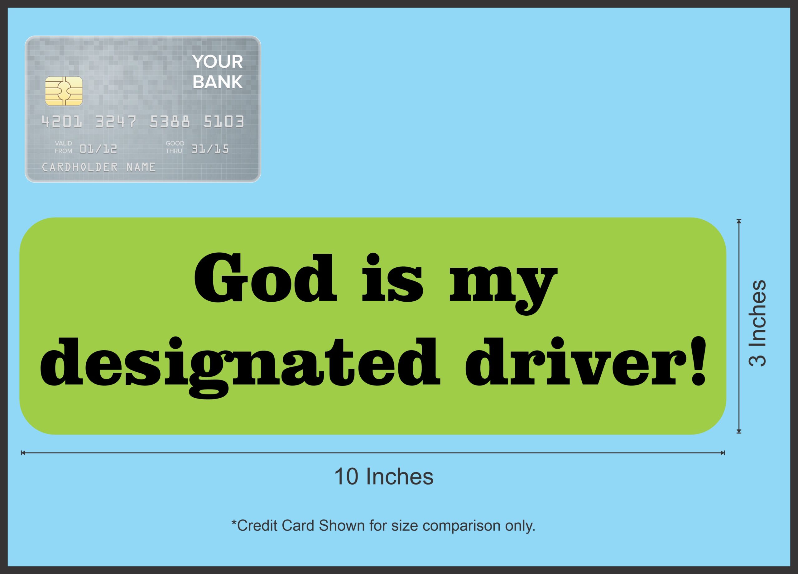 10in x 3in God Is My Designated Driver Bumper Stickers Decals Window Sticker Decal