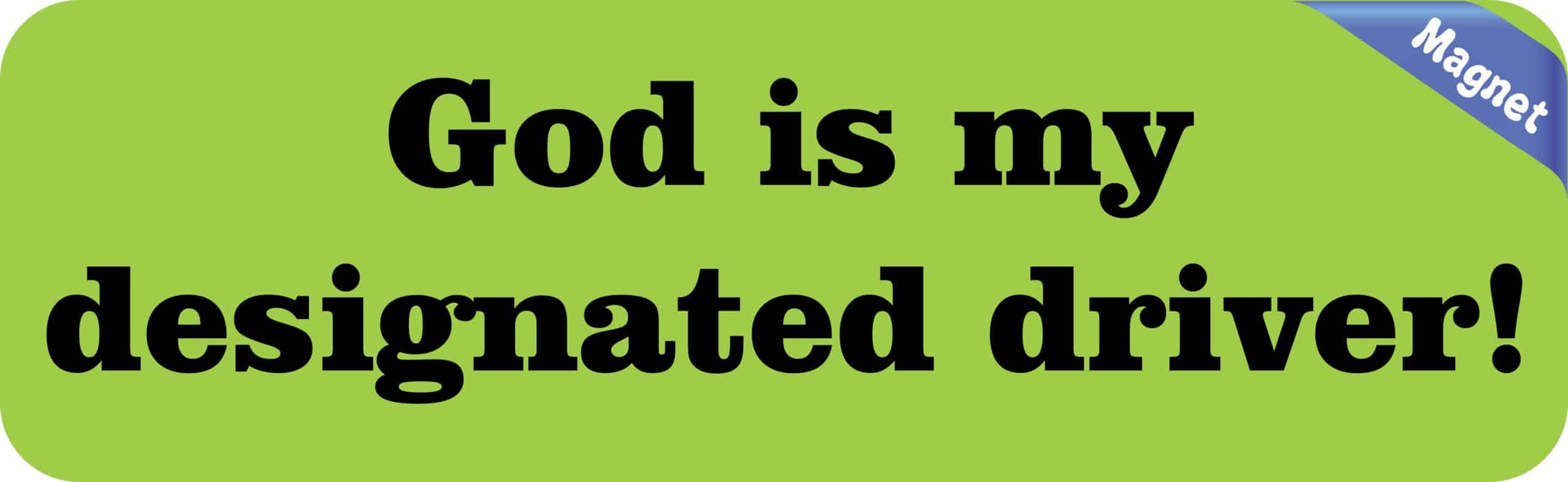 10in x 3in God Is My Designated Driver Bumper magnets magnetic