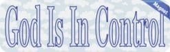 10in x 3in God Is In Control Vinyl Bumper magnet magnetic magnets