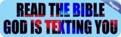 10in x 3in Read Bible God Is Texting You Bumper magnet  magnetic magnets