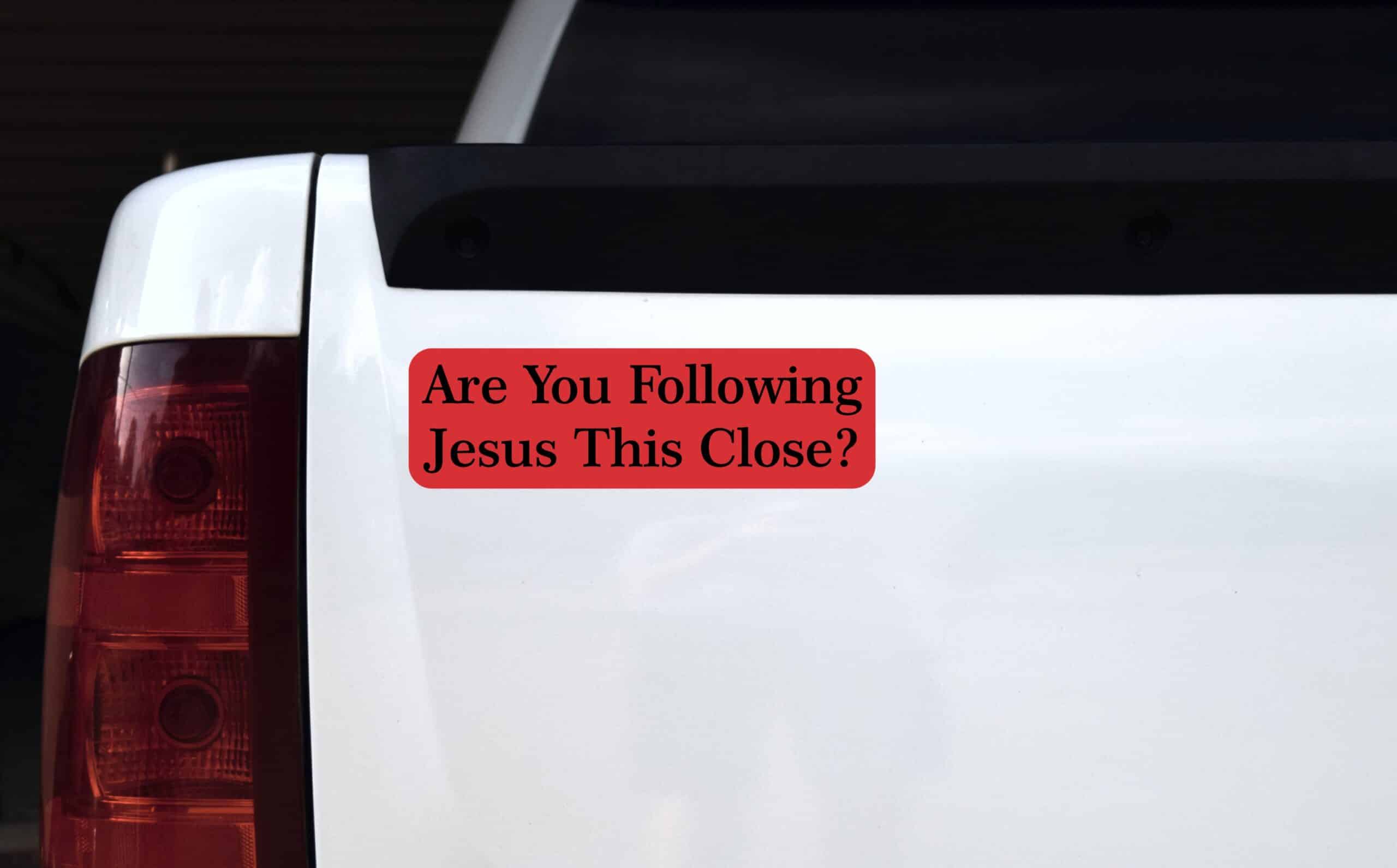 10in x 3in Are you Following Jesus This Close Bumper magnet magnets
