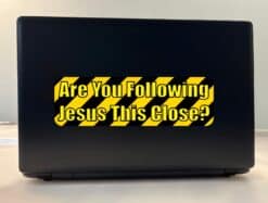 10in x 3in Are you Following Jesus This Close Bumper Stickers Decals Sticker Decal