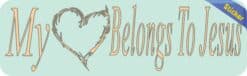 10inx 3in My Heart Belongs to Jesus Bumper Sticker