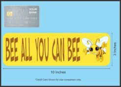 10in x 3in Bee All You Can Bee Bumper magnet  magnetic magnets
