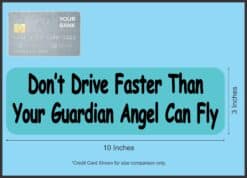10in x 3in Dont Drive Faster Than Your Guardian Angel Can Fly Bumper magnets magnet