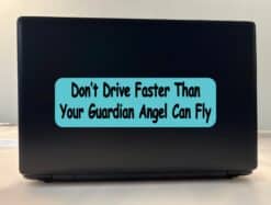 10in x 3in Dont Drive Faster Than Your Guardian Angel Can Fly Bumper Stickers Decals Sticker Decal