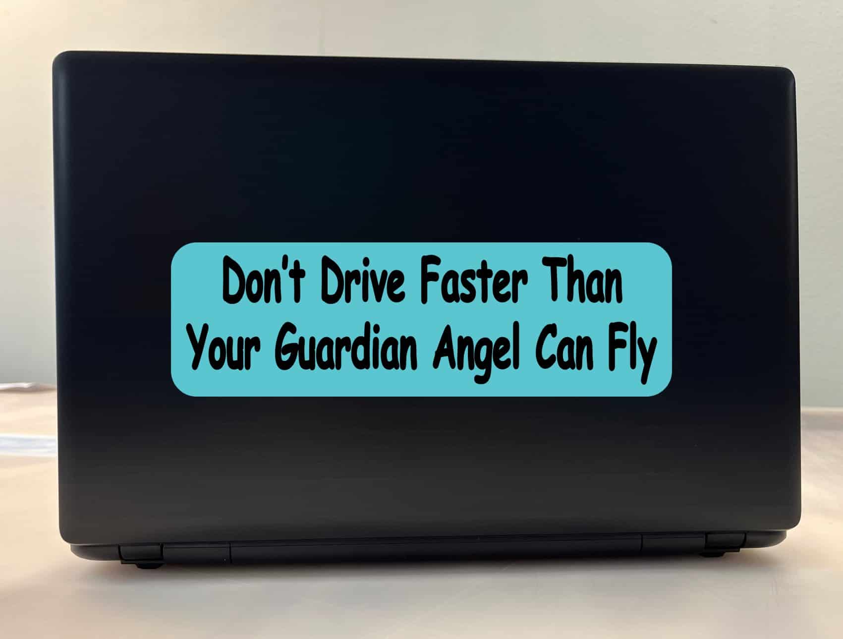 10in x 3in Dont Drive Faster Than Your Guardian Angel Can Fly Bumper Stickers Decals Sticker Decal