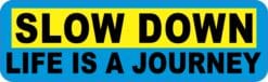 StickerTalk Slow Down Life Is A Journey Magnet, 10 inches x 3 inches