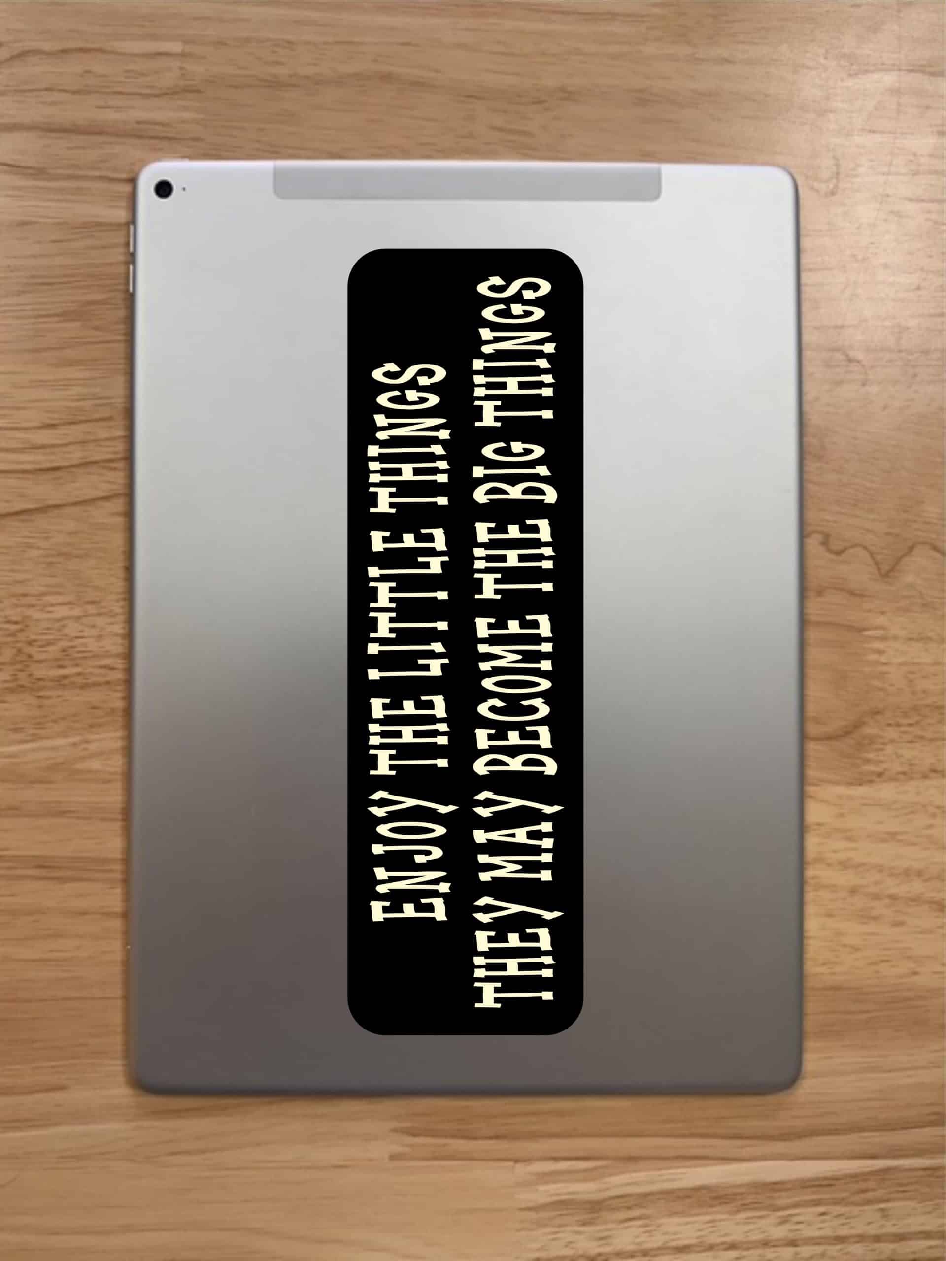 10in x 3in Enjoy the Little Things Vinyl Sticker - Image 7