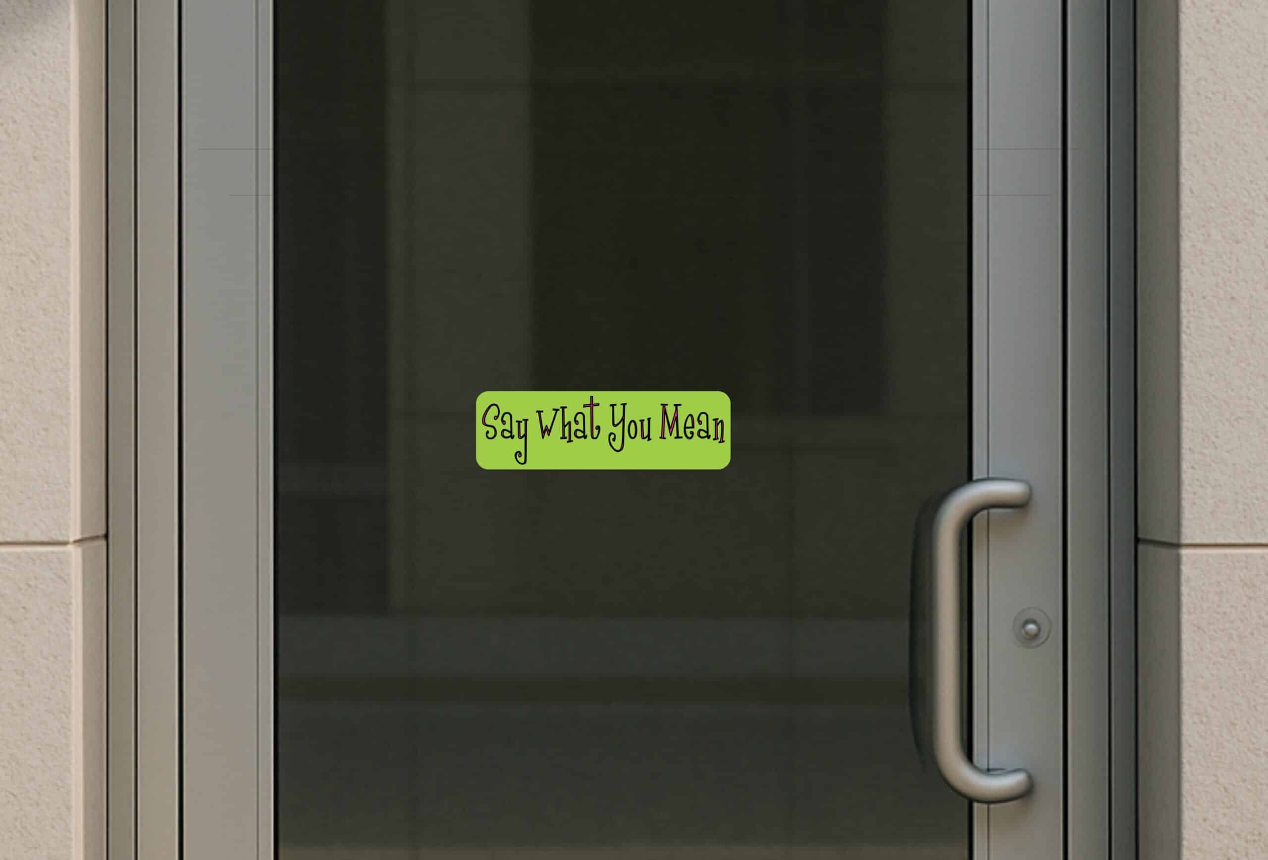 10in x 3in Say What You Mean Vinyl Bumper Sticker Car Decal Window Stickers Decals