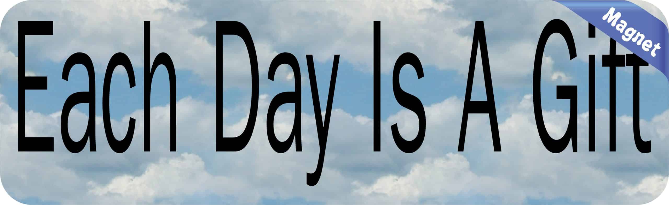 10in x 3in Each Day Is A Gift Bumper magnet magnetic magnets - Image 2
